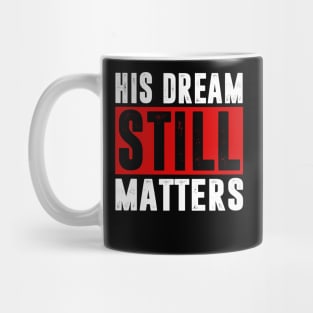 Martin Luther King Jr Day - I Have A Dream - MLK Day Mug